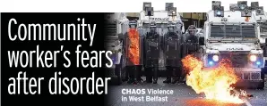  ??  ?? CHAOS Violence in West Belfast