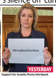  ?? ?? YESTERDAY Support for Israelis: Penny Mordaunt