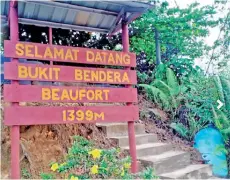  ??  ?? The 1,399 metres high Bukit Bendera in Beaufort is popular among climbers and hikers.