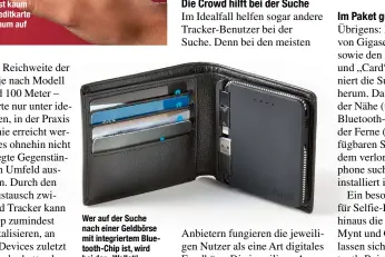  ??  ?? Wer auf der Suche nach einer Geldbörse mit integriert­em Bluetooth-Chip ist, wird bei der „Wallet“von Orbit fündig.