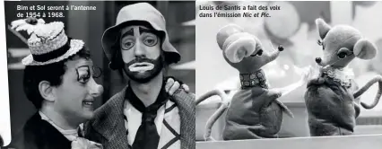  ??  ?? Louis de Santis a fait des voix dans l’émission Nic et Pic.