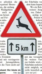  ?? Foto: dpa ?? Das Schild ist bekannt: Hier könnte ein Tier die Straße queren.