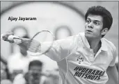  ??  ?? Ajay Jayaram