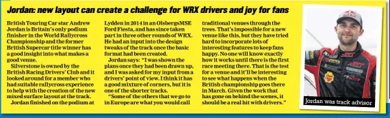  ??  ?? Jordan was track advisor WRX will switch from Lydden
