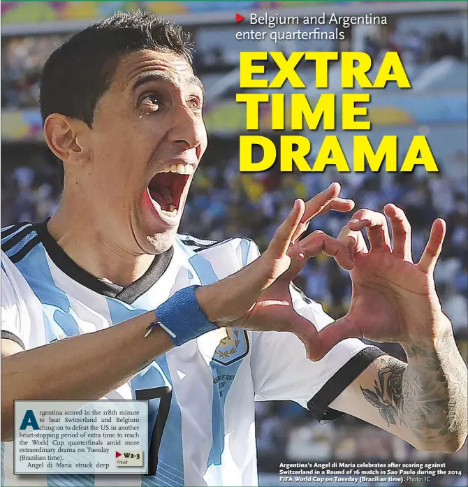  ?? Photo: IC ?? Argentina’s Angel di Maria celebrates after scoring against Switzerlan­d in a Round of 16 match in Sao Paulo during the 2014 FIFA World Cup on Tuesday (Brazilian time).