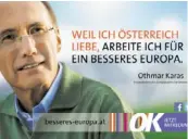  ?? Bild: SN ?? Das Kürzel ÖVP sucht man auf den Wahlplakat­en von Othmar Karas vergeblich.