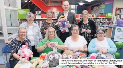  ??  ?? The Knitting Nannas, who meet at Pontypridd Library, have raised thounsands of pounds for a number of charities