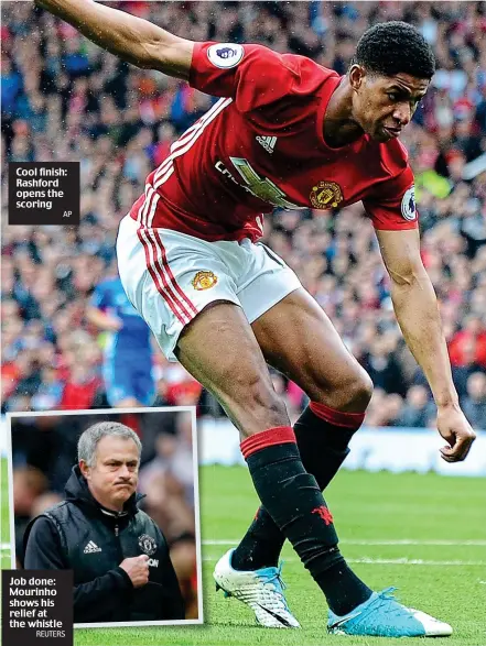  ?? AP REUTERS ?? Cool finish: Rashford opens the scoring Job done: Mourinho shows his relief at the whistle