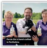  ?? ?? Percie Gin is hand-crafted in Perthshire.