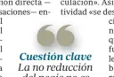  ??  ?? Cuestión clave