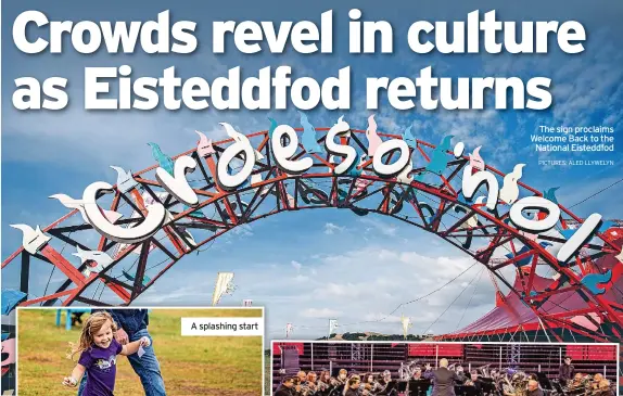  ?? PICTURES: ALED LLYWELYN ?? The sign proclaims Welcome Back to the National Eisteddfod