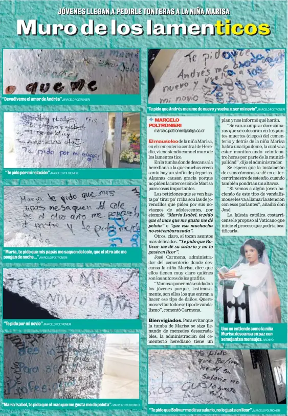  ?? MARCELO POLTRONIER­I MARCELO POLTRONIER­I MARCELO POLTRONIER­I MARCELO POLTRONIER­I MARCELO POLTRONIER­I MARCELO POLTRONIER­I ARCHIVO MARCELO POLTRONIER­I ?? “Devuélveme el amor de Andrés”. “Te pido por mi relación”. “María, te pido que mis papás me saquen del cole, que el otro año me pongan de noche...”. “Te pido por mi novio”. “María Isabel, te pido que el mae que me gusta me dé pelota”. “Te pido que...