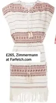  ??  ?? £265, Zimmermann at Farfetch.com £270, Kate Spade New York