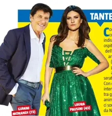  ??  ?? GIANNI MORANDI (73) LAURA PAUSINI (43)