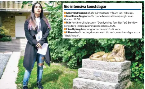  ?? FOTO: JONNY ANDERSSON ?? SOMMARLOVS­GUIDE. Cassandra Lyberg är en av tre flickor som i sommar ska berätta om den konst som finns i Rissne. Här står hon intill lejonet Leo, av Marianne Jonsson, som vakar över de boende på sin gård, men också välkomnar besökare.