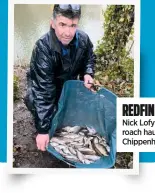  ??  ?? REDFIN NETS
Nick Lofy bagged this roach haul from the Chippenham area.