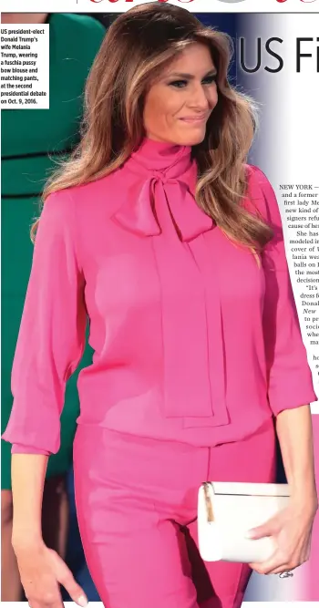  ??  ?? US president-elect Donald Trump’s wife Melania Trump, wearing a fuschia pussy bow blouse and matching pants, at the second presidenti­al debate on Oct. 9, 2016.