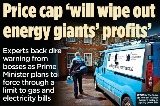  ??  ?? U-TURN: The Tories are now set to adopt Labour’s policy on capping power bills