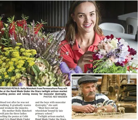 ?? PHOTOS: NEV MADSEN ?? PRECIOUS PETALS: Holly Matchett from Permacultu­re Posy will be at the Hand Made Under the Stars twilight artisan market selling posies and raising money for muscular dystrophy.