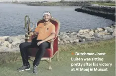  ??  ?? 2 Dutchman Joost Luiten was sitting pretty after his victory at Al Mouj in Muscat