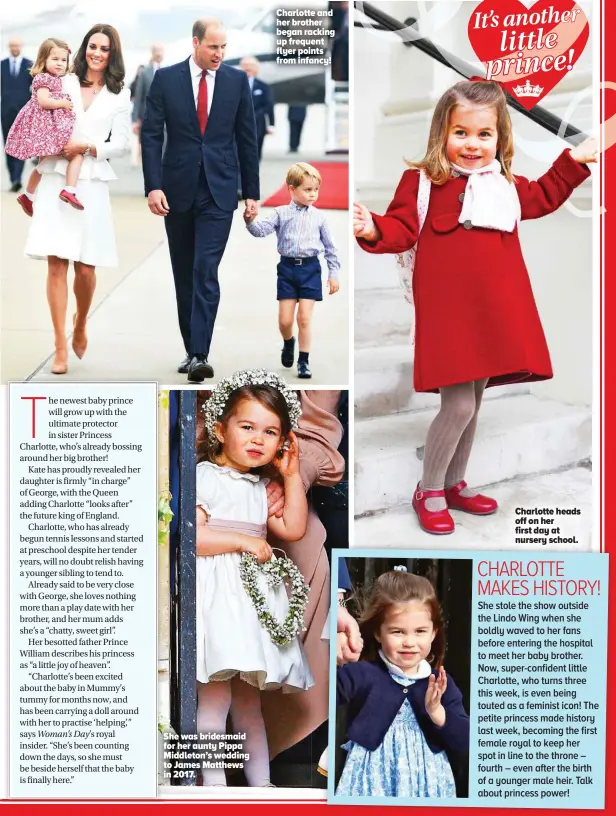  ??  ?? She was bridesmaid for her aunty Pippa Middleton’s wedding to James Matthews in 2017. Charlotte and her brother began racking up frequent flyer points from infancy! Charlotte heads off on her first day at nursery school.