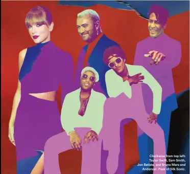  ?? ?? Clockwise from top left: Taylor Swift, Sam Smith, Jon Batiste, and Bruno Mars and
Anderson .Paak of Silk Sonic.
