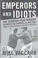  ??  ?? Excerpted from “Emperors and Idiots,” copyright 2005 by Mike Vaccaro, published by Broadway Books, a division of Random House, available digitally on Kindle and I-books.