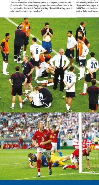  ??  ?? Clockwise from far left
England’s WAGS hogged headlines off the pitch in Germany; as the players wilted on it; Scholes was “England’s best player in 2004” but quit the team on the flight back home