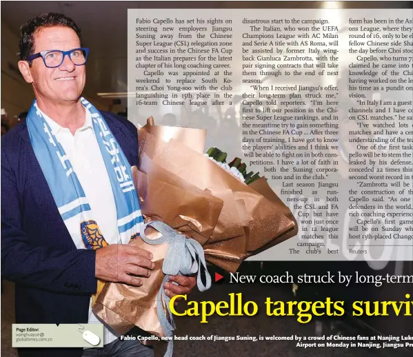  ?? Photo: IC ?? Fabio Capello, new head coach of Jiangsu Suning, is welcomed by a crowd of Chinese fans at Nanjing Lukou Internatio­nal Airport on Monday in Nanjing, Jiangsu Province.