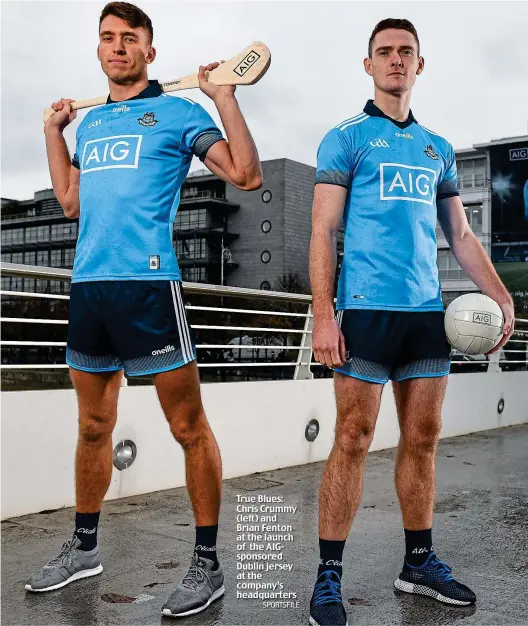  ?? SPORTSFILE ?? True Blues: Chris Crummy (left) and Brian Fenton at the launch of the AIGsponsor­ed Dublin jersey at the company’s headquarte­rs