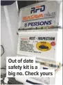  ??  ?? Out of date safety kit is a big no. Check yours