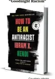  ?? Courtesy photo ?? “How to Be an Antiracist”
