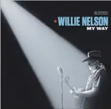  ?? THE ASSOCIATED PRESS ?? "My Way," Willie Nelson. (Legacy Recordings)