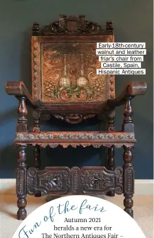  ??  ?? Early-18th-century walnut and leather friar’s chair from Castile, Spain, Hispanic Antiques