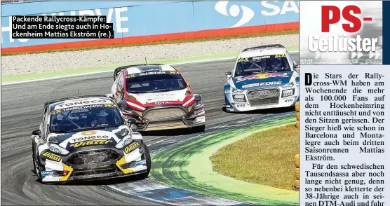  ??  ?? Packende Rallycross- Kämpfe: Und am Ende siegte auch in Hockenheim Mattias Ekström ( re.).