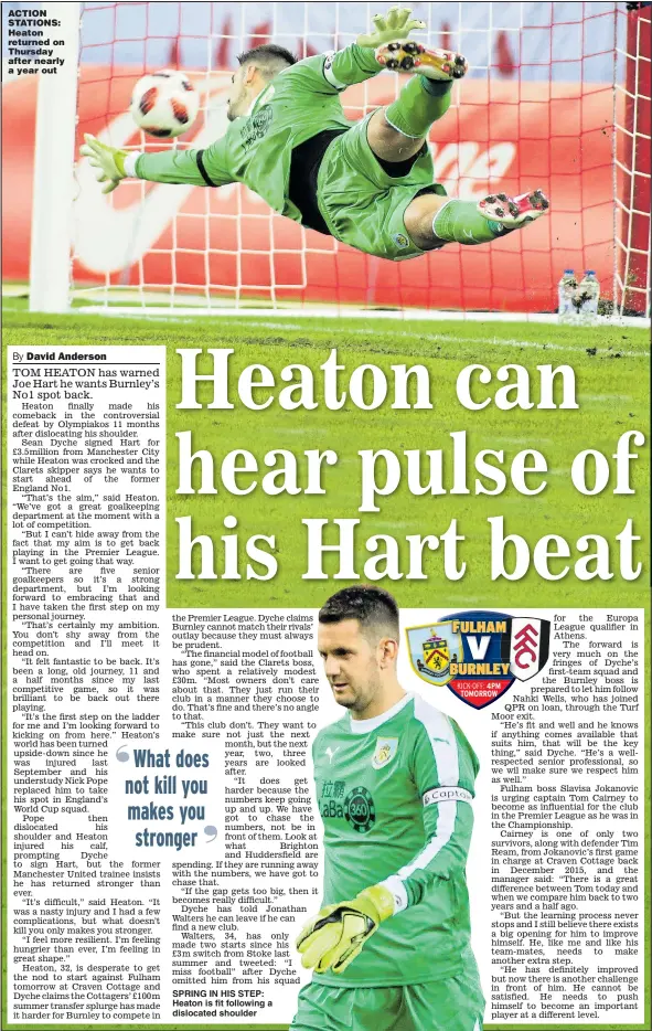  ?? Main picture: GETTY IMAGES ?? ACTION STATIONS: Heaton returned on Thursday after nearly a year out SPRING IN HIS STEP: Heaton is fit following a dislocated shoulder
