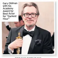  ??  ?? Gary Oldman with his Academy Award for Best Actor for “Darkest Hour”