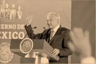  ?? presidente de México. foto: notimex ?? Andrés Manuel López Obrador,