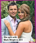  ??  ?? She split with
Mark Wright in 2011