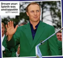  ??  ?? Dream year: Spieth was unstoppabl­e
GETTY IMAGES