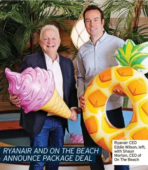  ?? ?? Ryanair CEO Eddie Wilson, left, with Shaun Morton, CEO of On The Beach