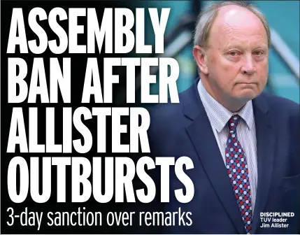  ??  ?? DISCIPLINE­D TUV leader Jim Allister