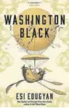  ??  ?? Extreme right: Washington Black is Canadian author Esi Edugyan’s fourth book. She was previously nominated for the Man Booker Prize for her 2011 novel HalfBlood Blues