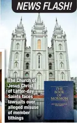  ?? ?? The Church of Jesus Christ of Latter-day Saints faces lawsuits over alleged misuse of member tithings