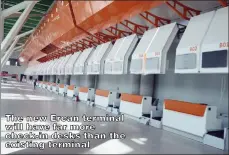  ?? ?? The new Ercan terminal will have far more check-in desks than the existing terminal