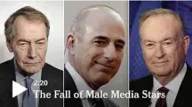  ?? Reprodução ?? » A QUEDA Com enunciados como ‘A queda das estrelas masculinas de mídia’, o ‘NYT’ aborda em vídeo e coluna de Jim Rutenberg o significad­o histórico da derrocada dos âncoras Charlie Rose (CBS e PBS), Matt Lauer (NBC) e Bill O’Reilly (Fox), por abuso...