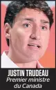  ??  ?? JUSTIN TRUDEAU Premier ministre du Canada