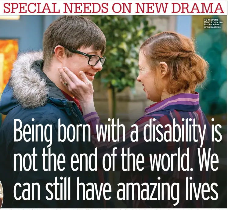  ?? ?? TV HISTORY Ralph & Katie is a first for actors with disabiliti­es