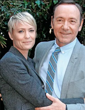  ??  ?? Drama: Kevin Spacey with House Of Cards co-star Robin Wright