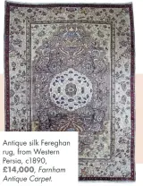  ??  ?? Antique silk Fereghan rug, from Western Persia, c1890, £14,000, Farnham Antique Carpet.